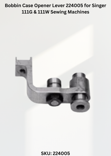 Bobbin Case Opener Lever 224005 for Singer 111G & 111W Sewing Machines