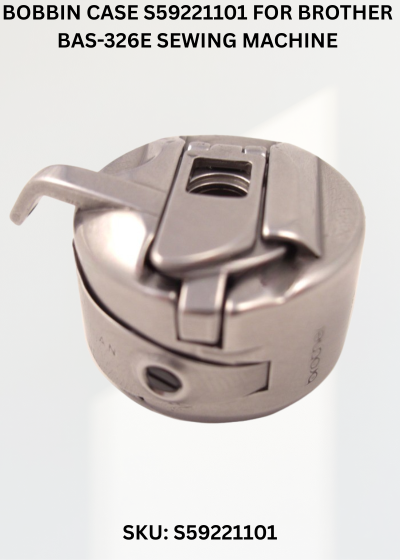 Bobbin Case S59221101 for Brother BAS-326E Sewing Machine