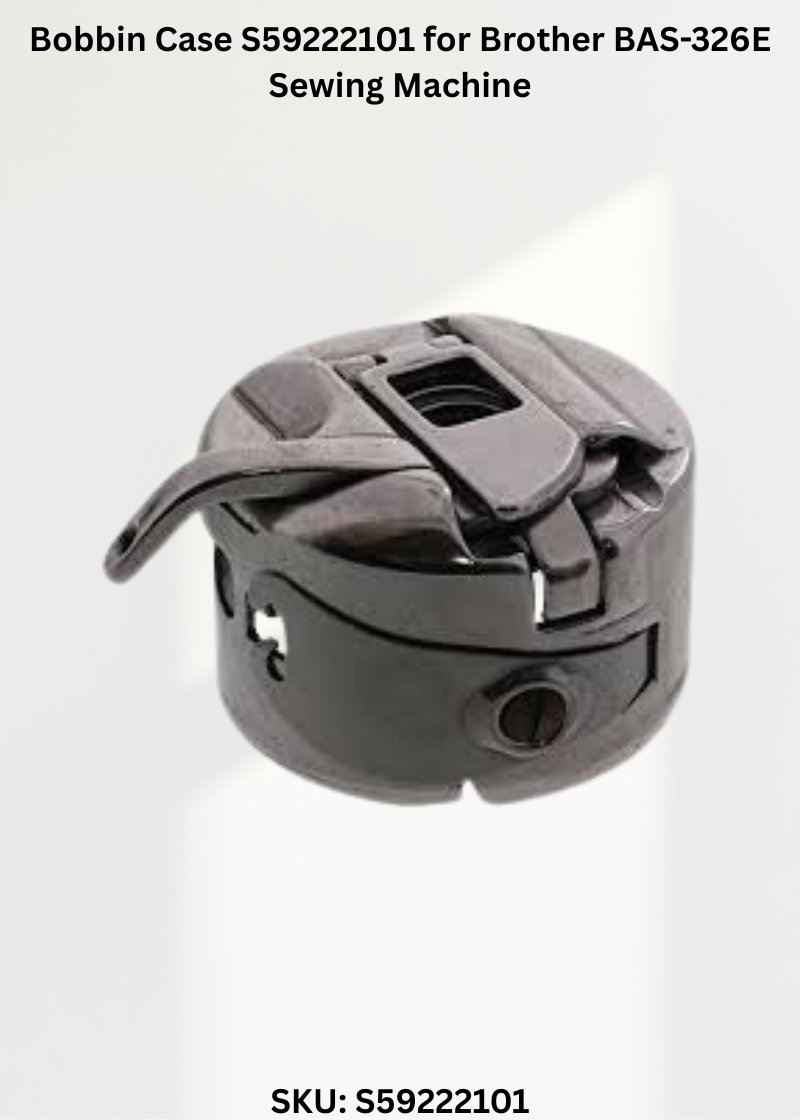 Bobbin Case S59222101 for Brother BAS-326E Sewing Machine