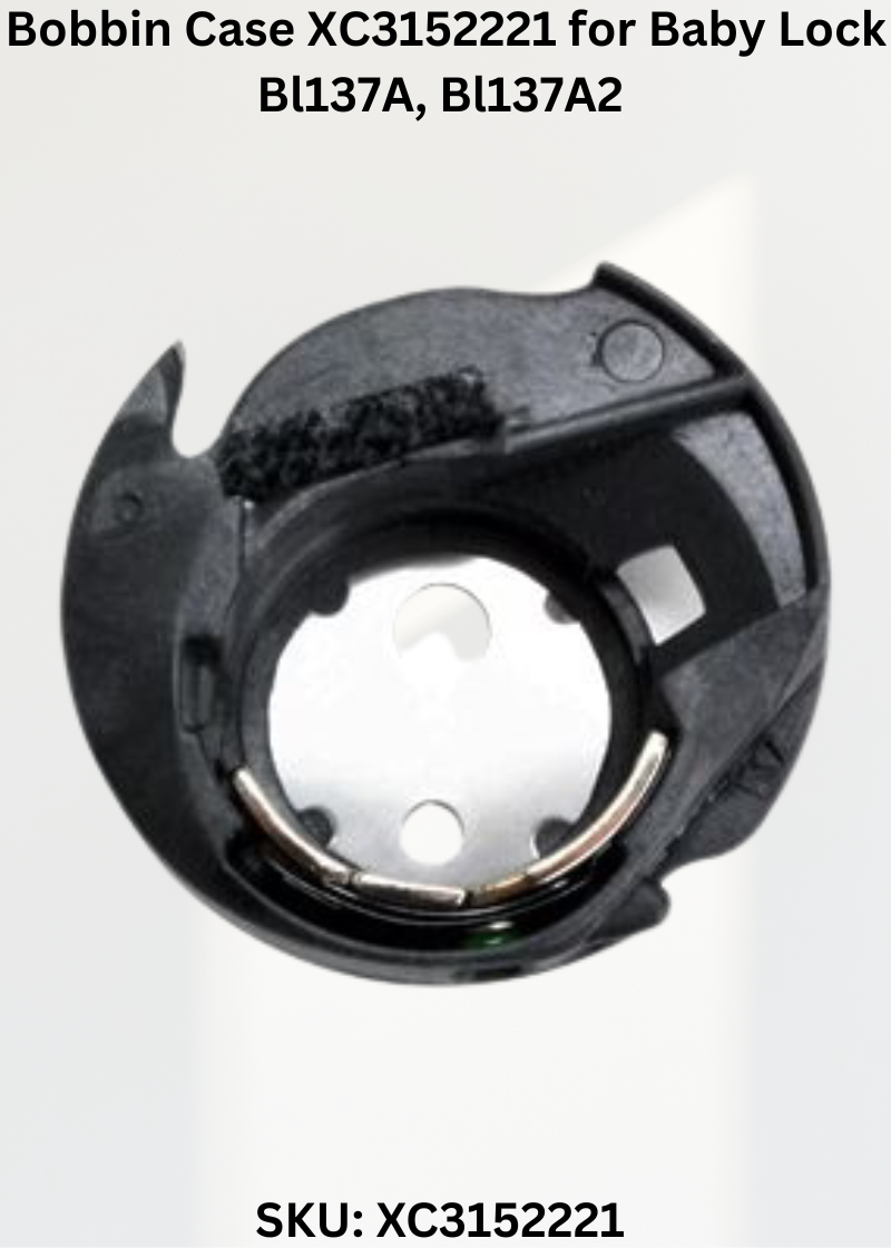 Bobbin Case XC3152221 — Fits Baby Lock BL137A, BL137A2, BL40, BL40A & more