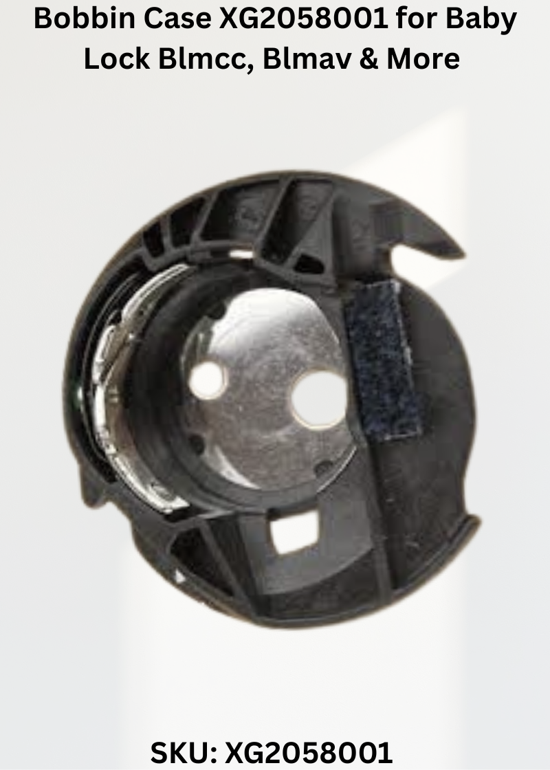 Bobbin Case XG2058001 — Fits Baby Lock BLMAV2, BLMFO2, BL210A, BLMPR2 & more