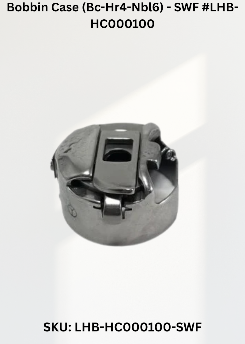Bobbin Case (Bc-Hr4-Nbl6) - SWF #LHB-HC000100