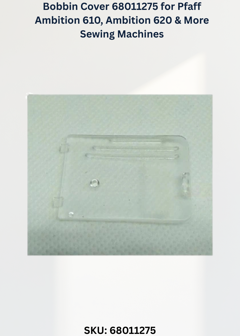 Bobbin Cover 68011275 for Pfaff Ambition 610, Ambition 620 & More Sewing Machines