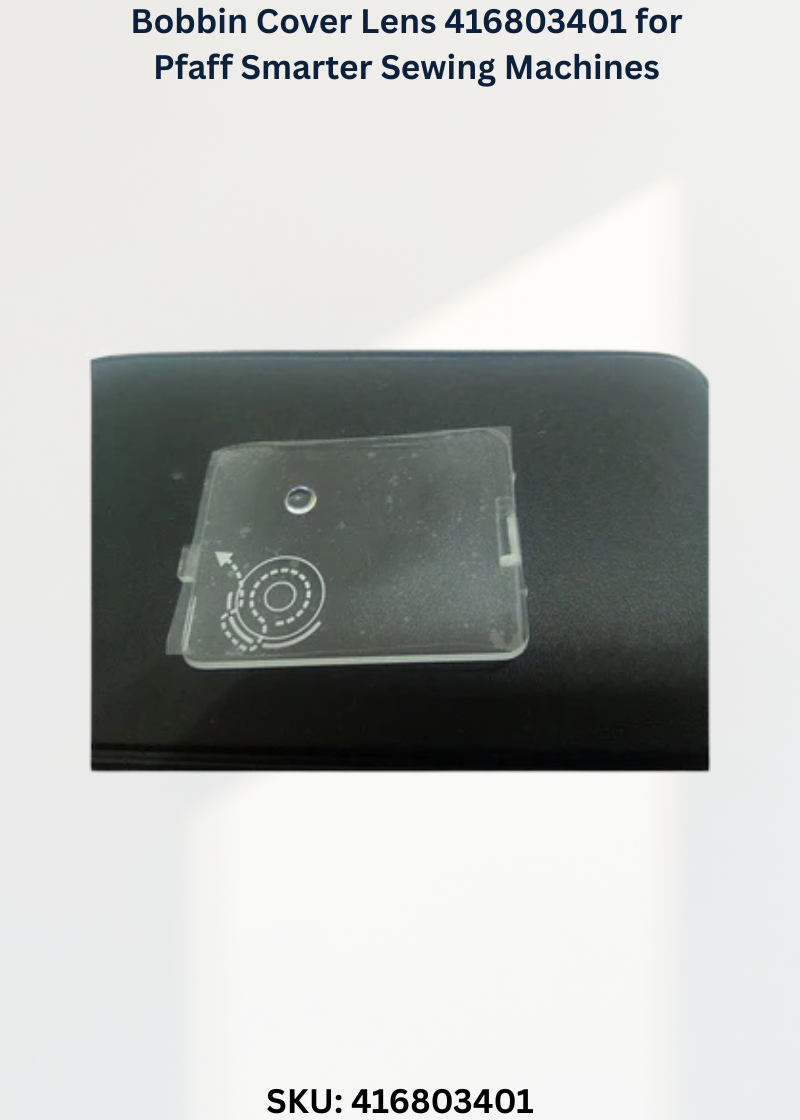 Bobbin Cover Lens 416803401 for Pfaff Smarter Sewing Machines