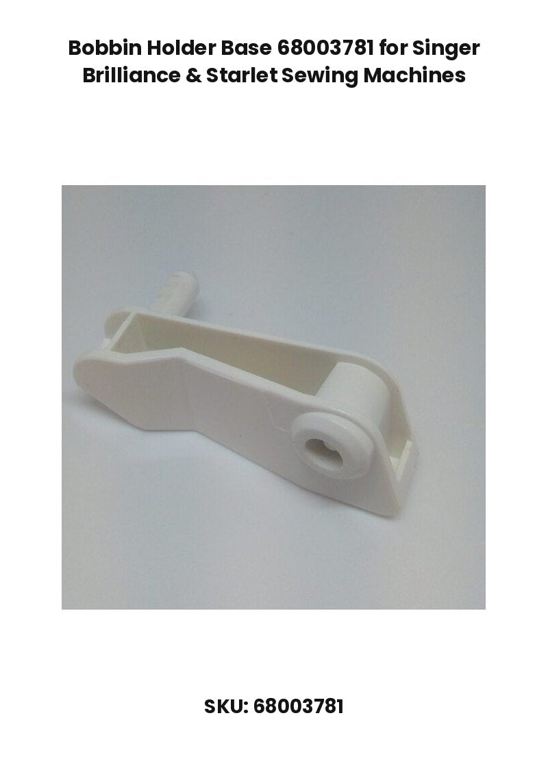 Bobbin Holder Base 68003781 for Singer Brilliance & Starlet Sewing Machines
