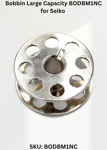 Bobbin Large Capacity BODBM1NC for Seiko HC-2B-1, 2BL-1 Sewing Machine