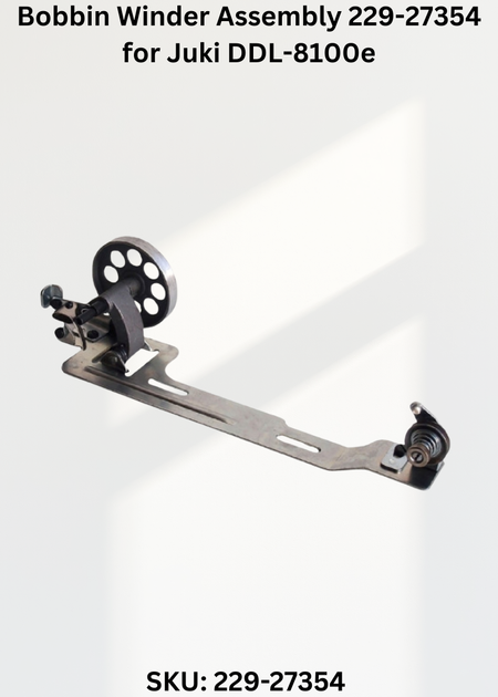 Bobbin Winder Assembly 229-27354 for Juki DDL-8100e
