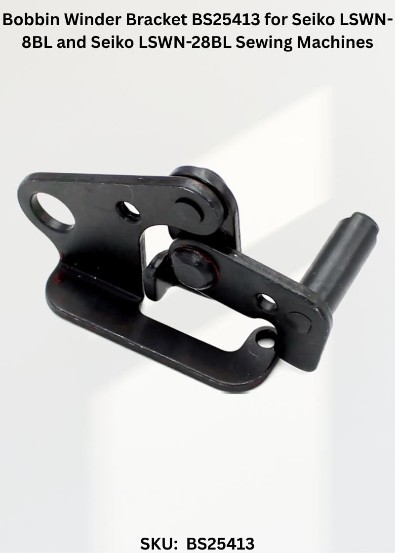 Bobbin Winder Bracket BS25413 for Seiko LSWN-8BL and Seiko LSWN-28BL Sewing Machines