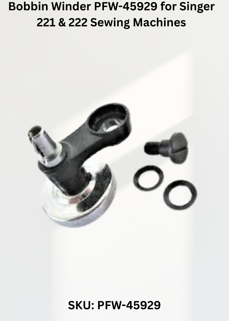 Bobbin Winder PFW-45929 for Singer 221 & 222 Sewing Machines