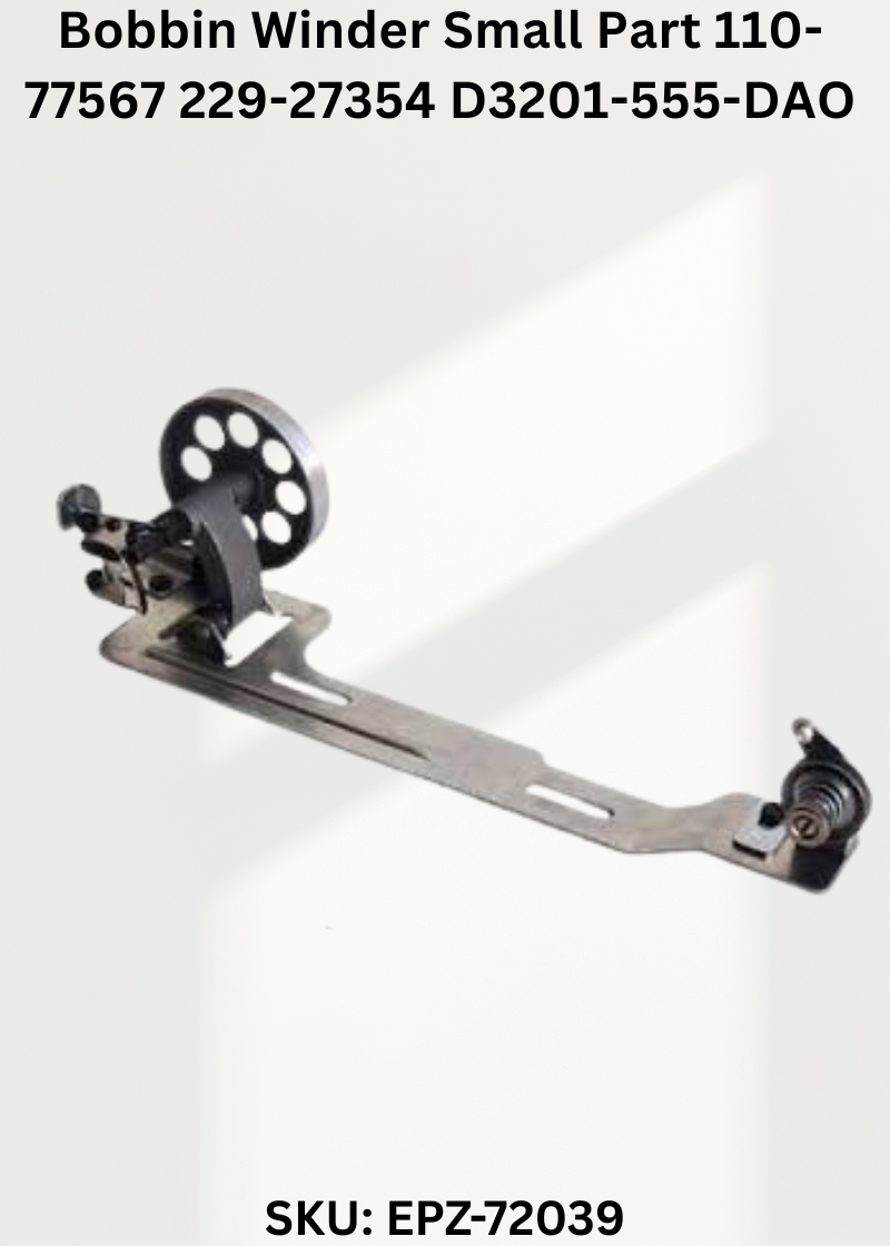 Bobbin Winder Small Best Quality - Industrial Sewing Machine Part 110-77567 229-27354 D3201-555-DAO