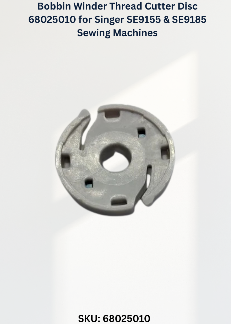Bobbin Winder Thread Cutter Disc 68025010 for Singer SE9155 & SE9185 Sewing Machines
