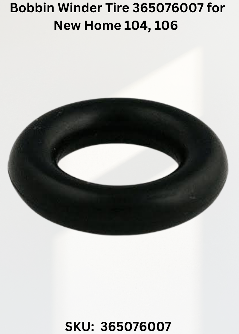 Bobbin Winder Tire 365076007 — Fits New Home 104, 106, 108, 110 & more