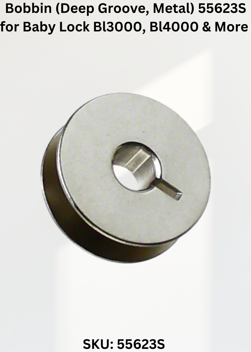 Bobbin (Deep Groove, Metal) 55623S for Baby Lock Bl3000, Bl4000 & More Sewing Machines
