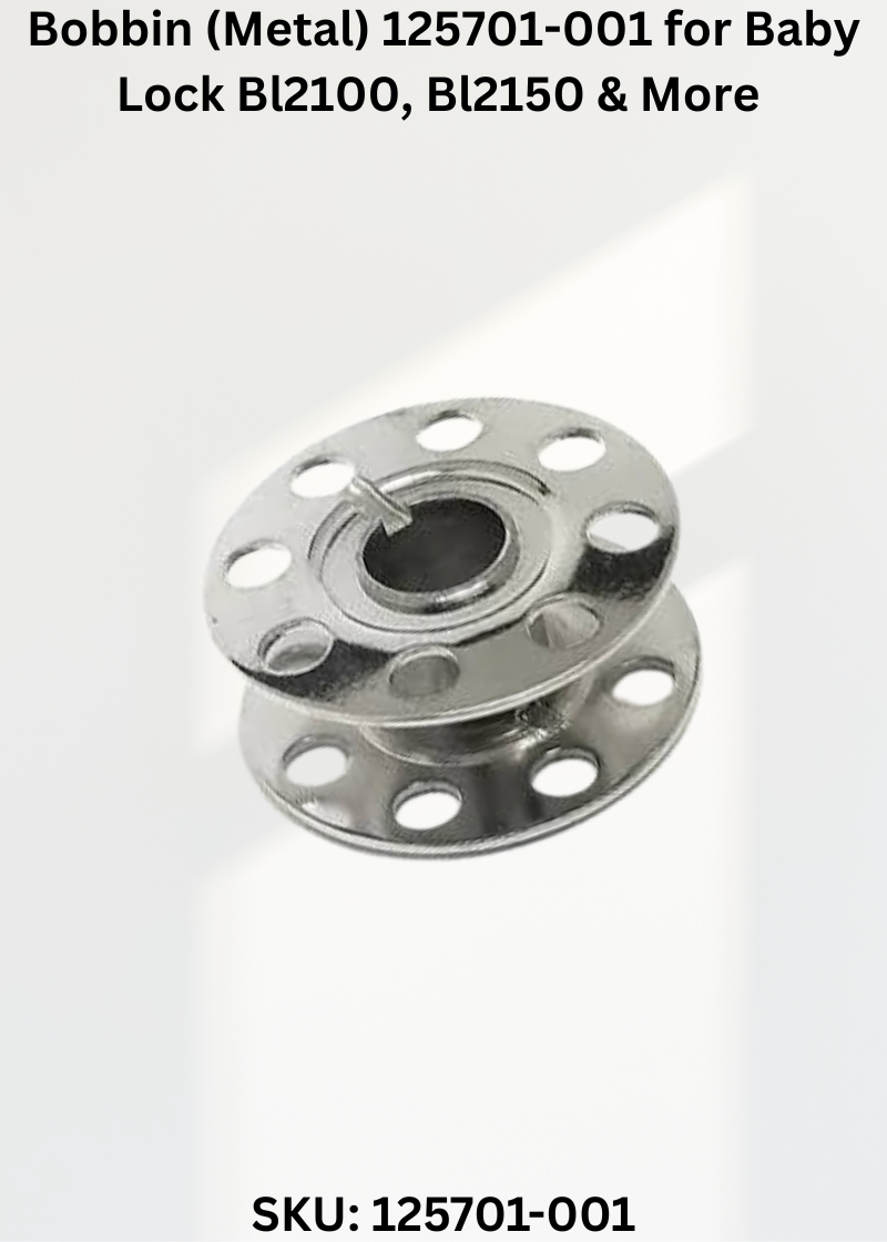 Bobbin (Metal) 125701-001 for Baby Lock Bl2100, Bl2150 & More Sewing Machines