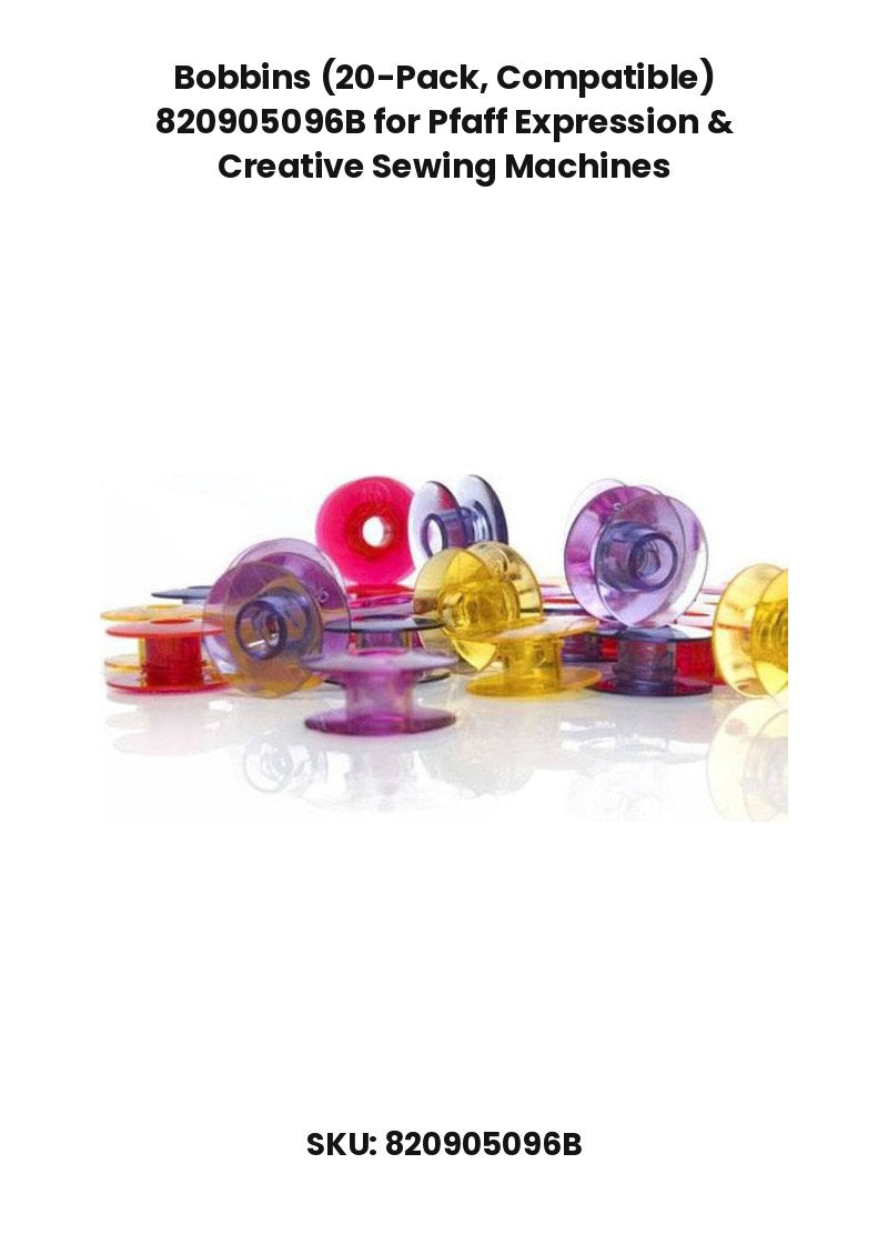 Bobbins (20-Pack, Compatible) 820905096B for Pfaff Expression & Creative Sewing Machines