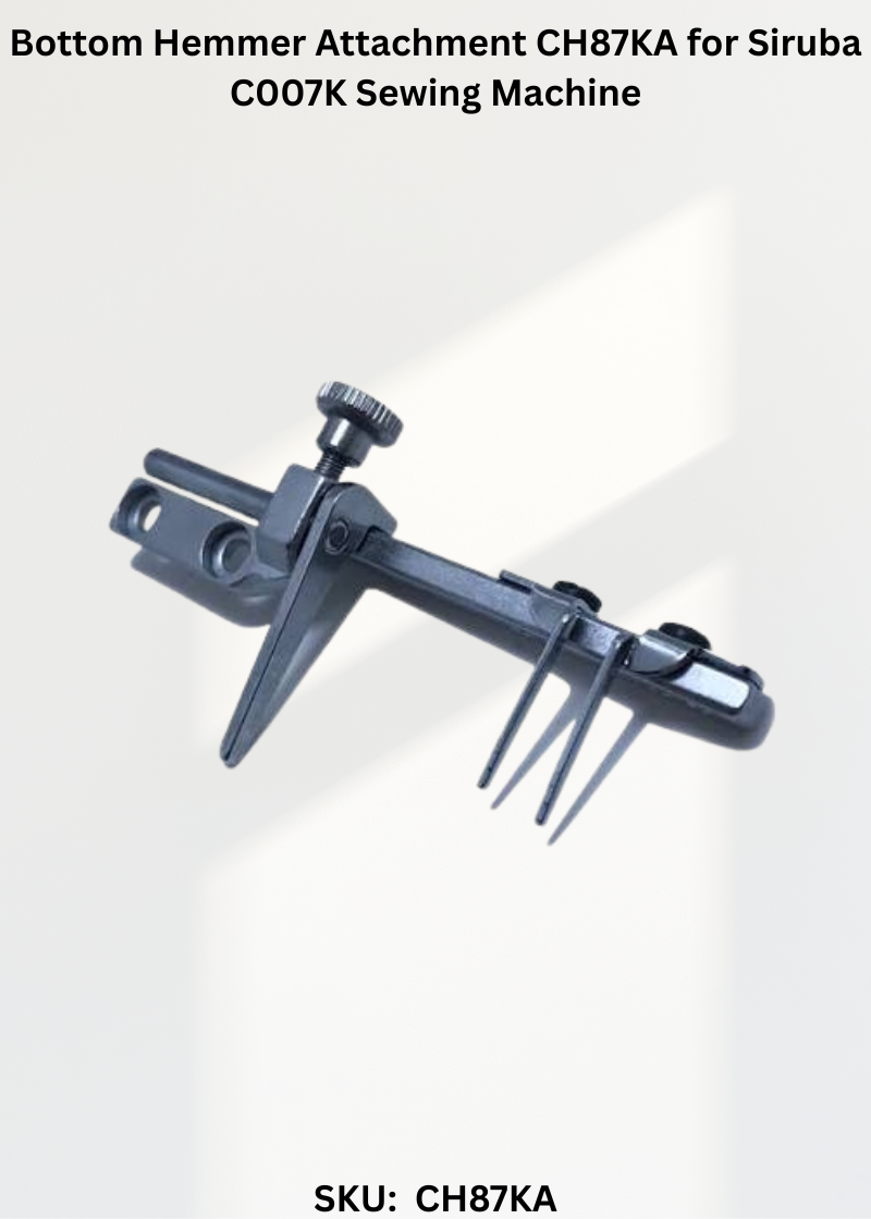 Bottom Hemmer Attachment CH87KA for Siruba C007K Sewing Machine
