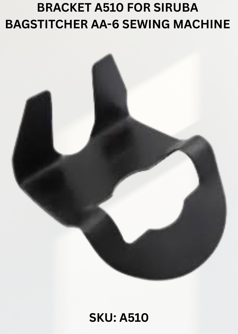 Bracket A510 for Siruba Bagstitcher AA-6 Sewing Machine