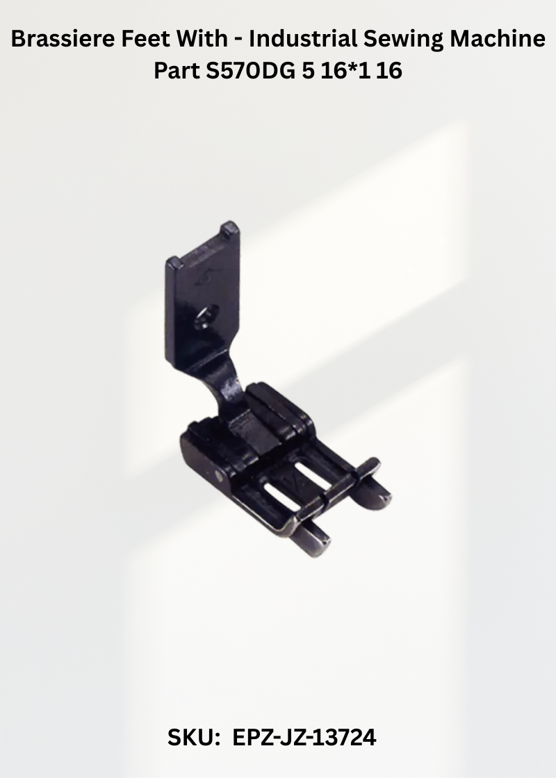 Brassiere Feet With - Industrial Sewing Machine Part S570DG 5 16*1 16
