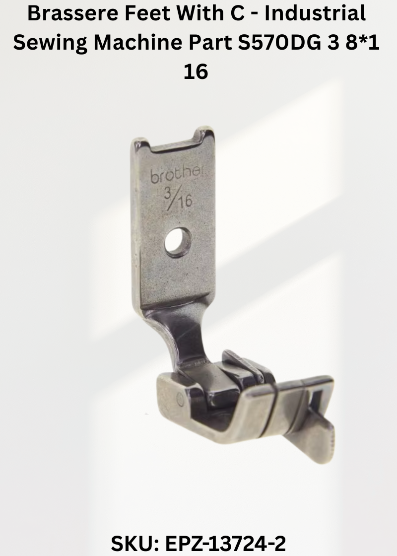 Brassere Feet With C - Industrial Sewing Machine Part S570DG 3 8*1 16