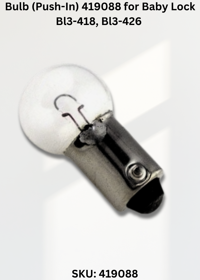 Bulb 419088 — Fits Baby Lock BL3-418, BL3-426, BL3200, BL4-428 & more