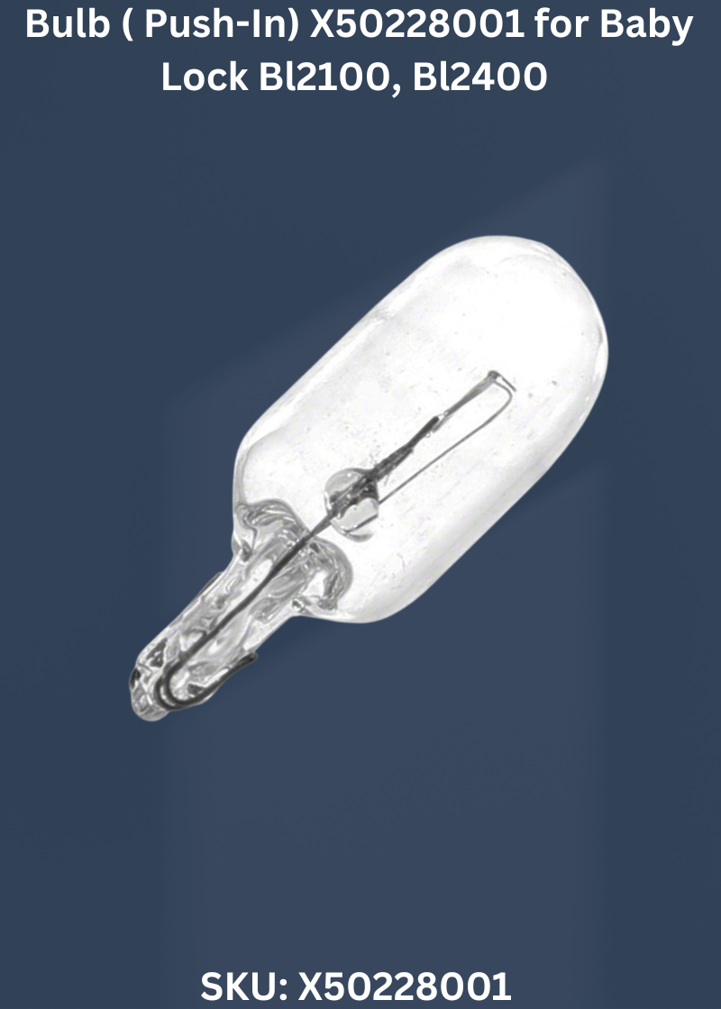 Bulb X50228001 — Fits Baby Lock DECO 500, BL2400, BL6000, BL6600 & more