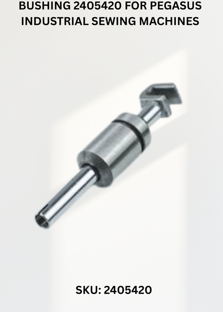 Bushing 2405420 for Pegasus Industrial Sewing Machines