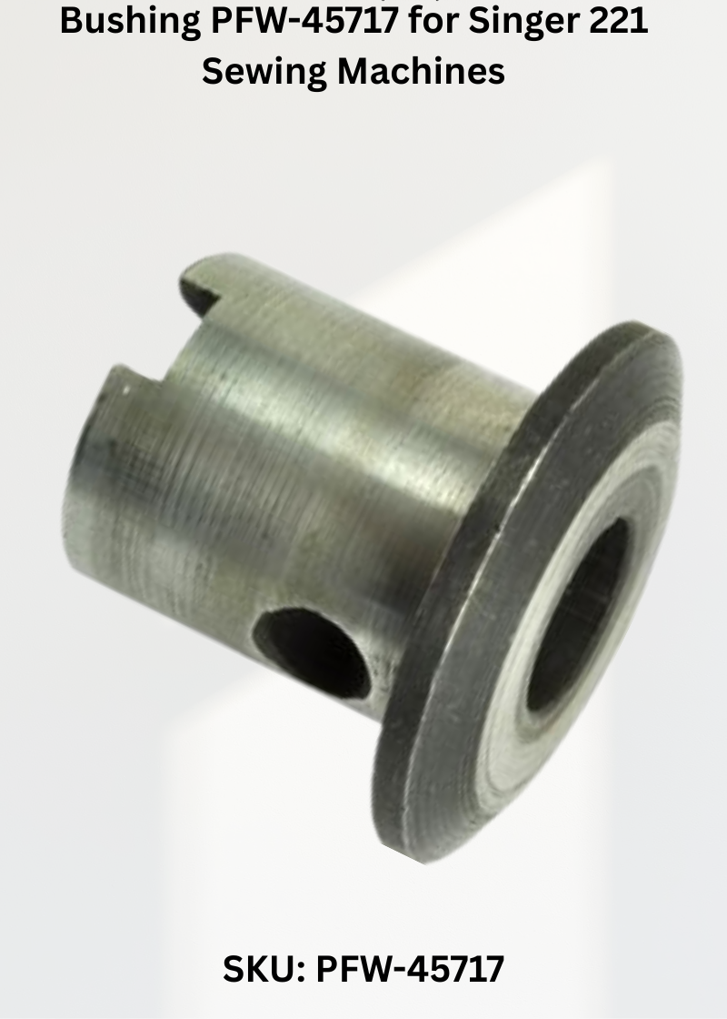 Bushing PFW-45717 for Singer 221 Sewing Machines