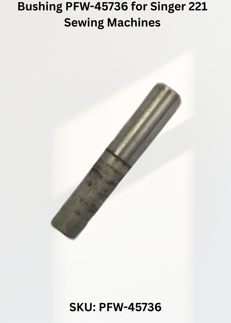 Bushing PFW-45736 for Singer 221 Sewing Machines