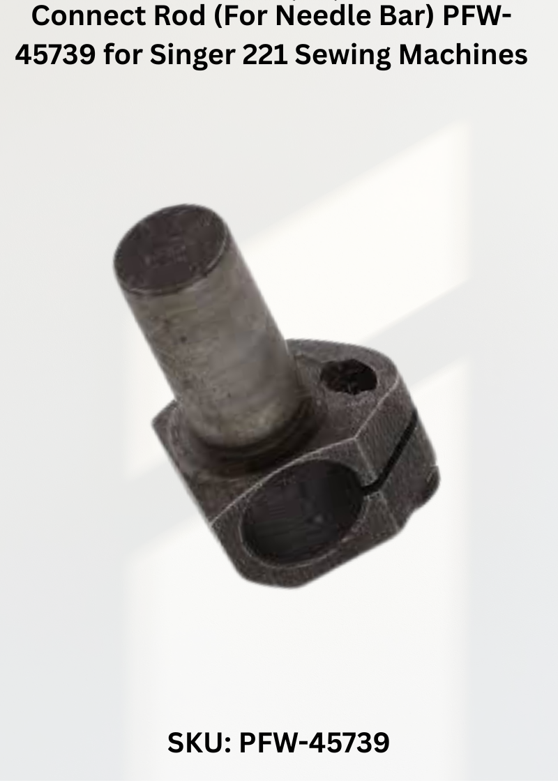 Connect Rod (For Needle Bar) PFW-45739 for Singer 221 Sewing Machines