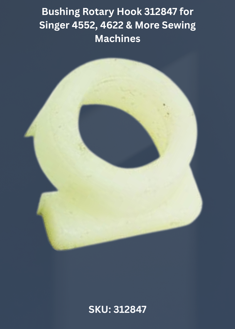 Bushing Rotary Hook 312847 for Singer 4552, 4622 & More Sewing Machines