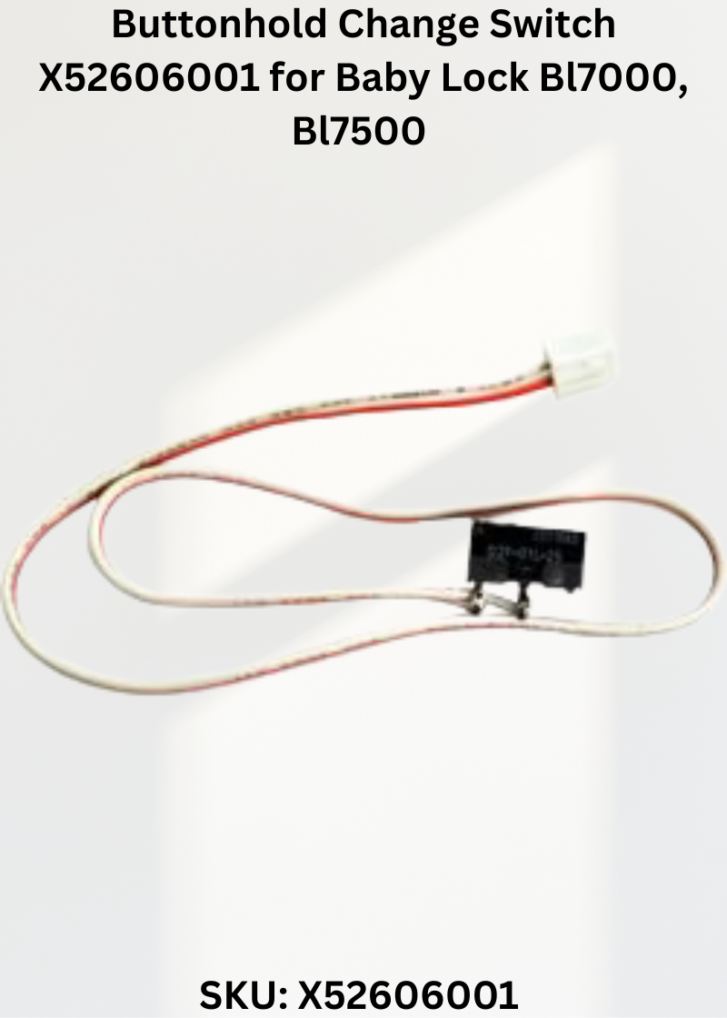 Buttonhold Change Switch X52606001 — Fits Baby Lock BL7000, BL7500, BL8500 & more