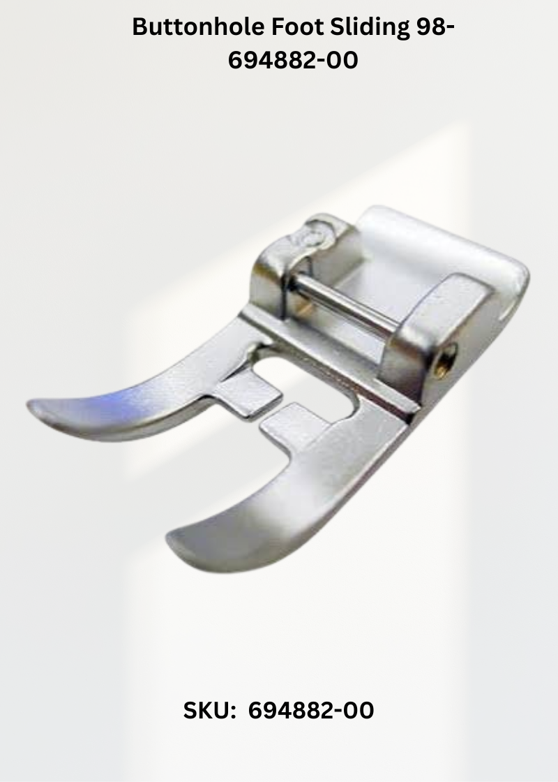 Buttonhole Foot Sliding 98-694882-00