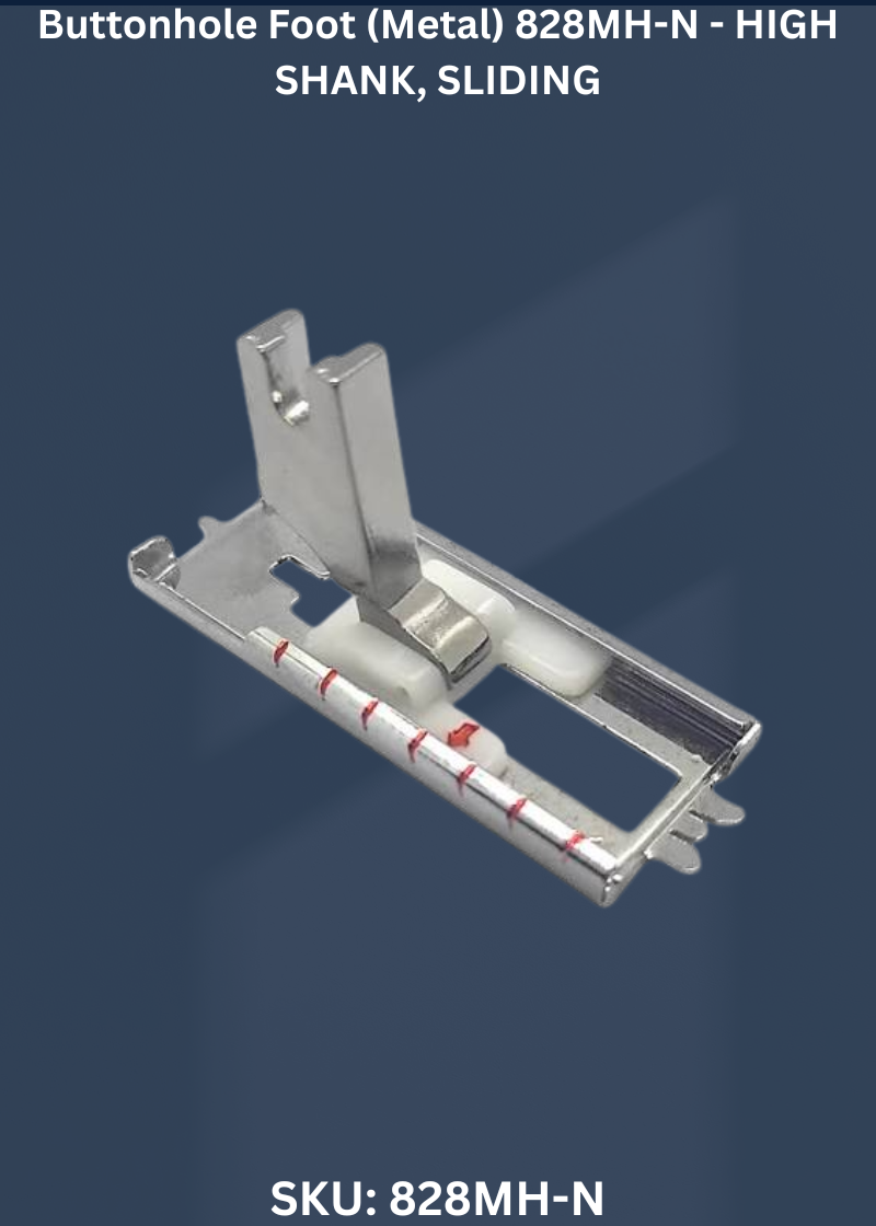 Buttonhole Foot-HIGH SHANK, SLIDING 828MH-N