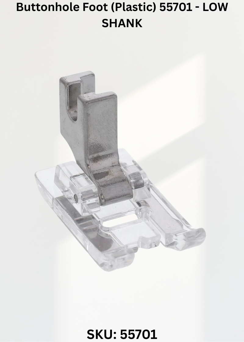Buttonhole Foot (Plastic) 55701 - LOW SHANK