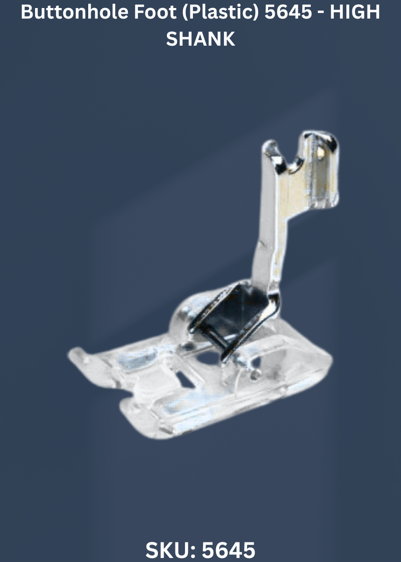 Buttonhole Foot (Plastic) 5645 - HIGH SHANK