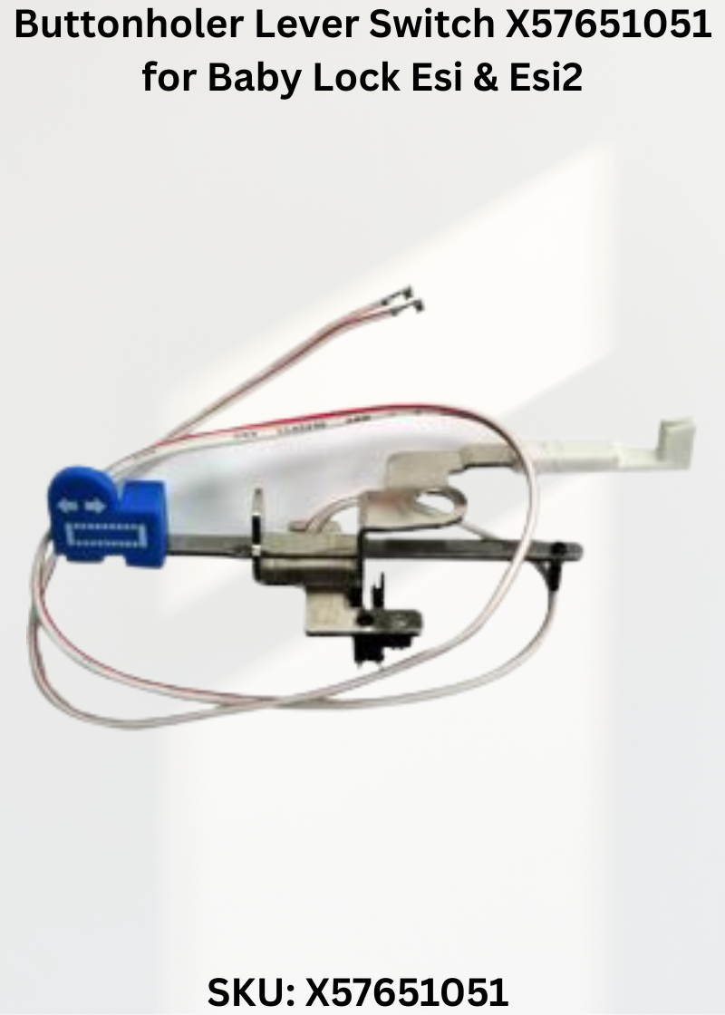 Buttonholer Lever Switch X57651051 — Fits Baby Lock ESI2 & more
