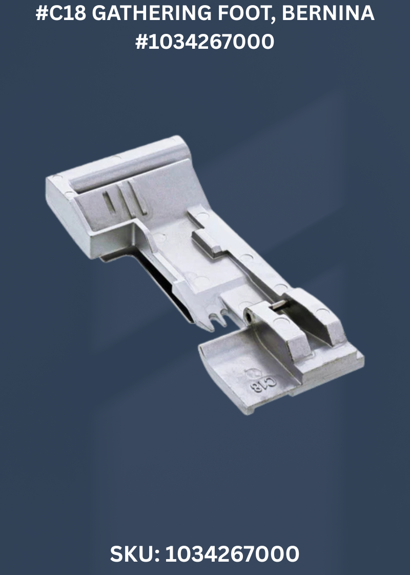 #C18 Gathering Foot for Bernina 1034267000