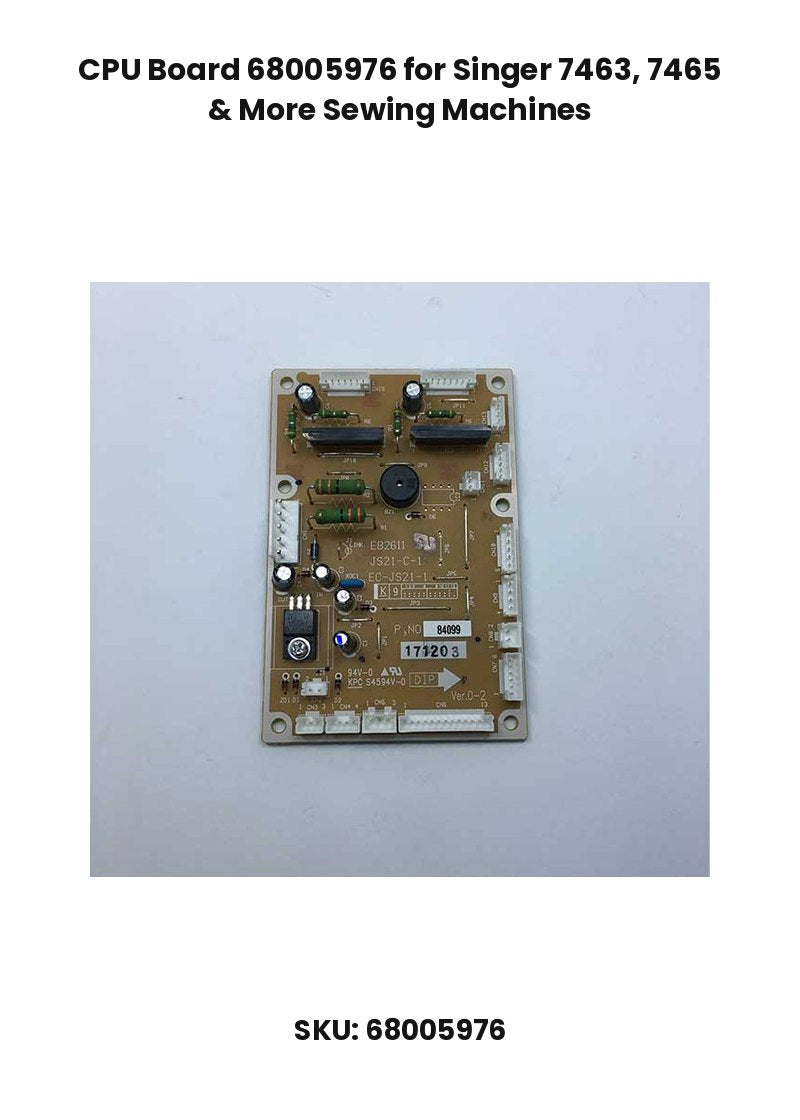 CPU Board 68005976 for Singer 7463, 7465 & More Sewing Machines