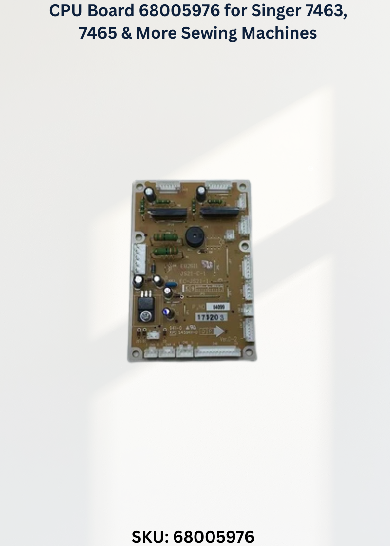 CPU Board 68005976 for Singer 7463, 7465 & More Sewing Machines