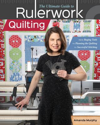 Stash Books The Ultimate Guide to Rulerwork Quilting Custom Bk