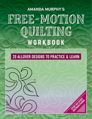 C&T Publishing Amanda Murphy’s Free-Motion Quilting Workbook