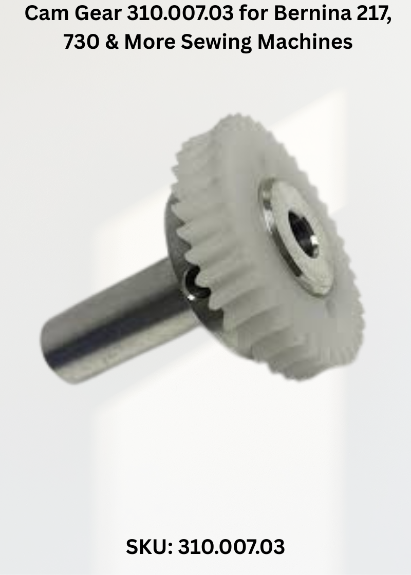 Cam Gear 310.007.03 — Fits Bernina 217, 730, 731, 732 & more