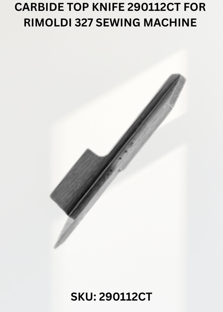 Carbide Top Knife 290112CT for Rimoldi 327 Sewing Machine