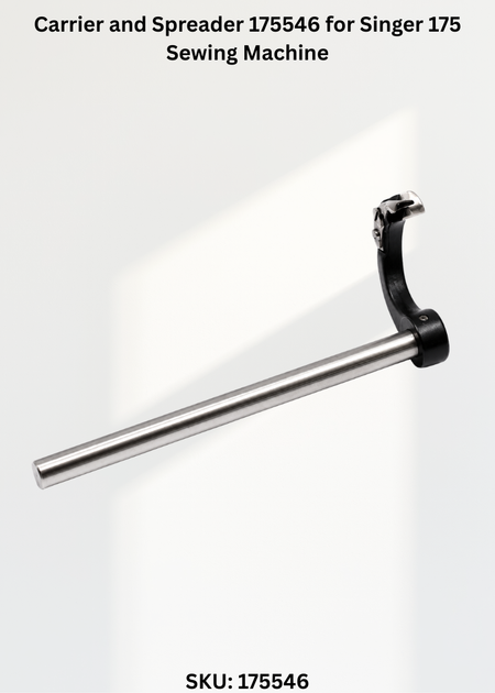 Carrier and Spreader 175546 for Singer 175 Sewing Machine