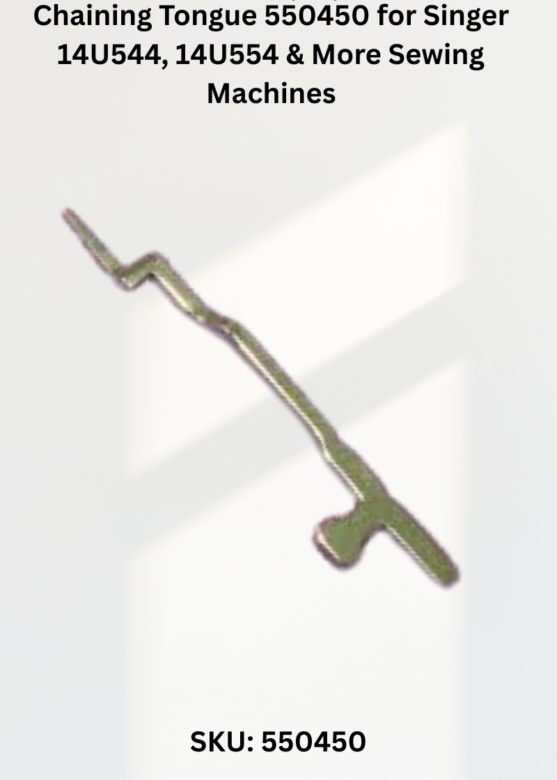Chaining Tongue 550450 — Fits Singer 14U544, 14U554, 14U555