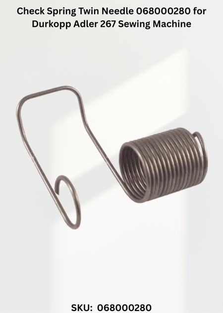 Check Spring Twin Needle 068000280 for Durkopp Adler 267 Sewing Machine