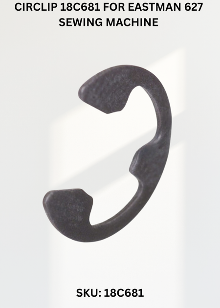 CirClip 18C681 for Eastman 627 Sewing Machine