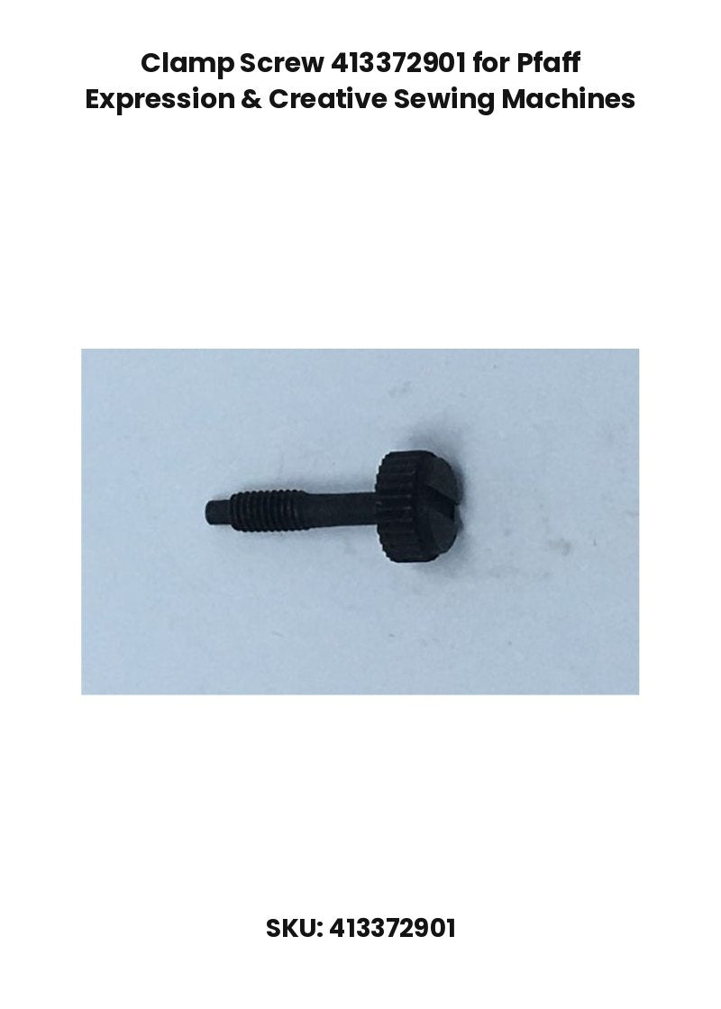 Clamp Screw 413372901 for Pfaff Expression & Creative Sewing Machines