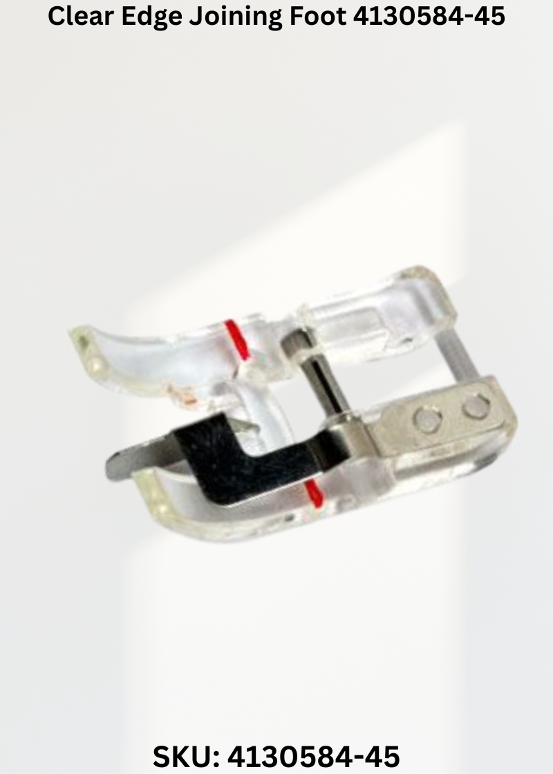 Clear Edge Joining Foot 4130584-45