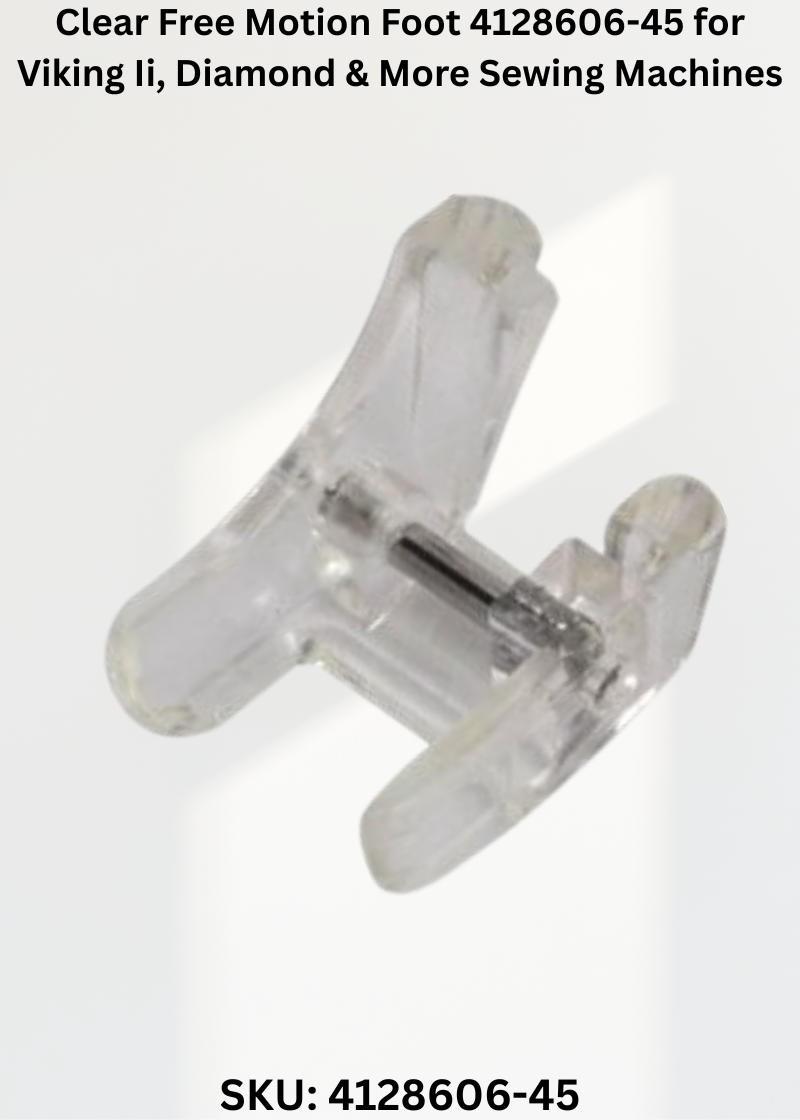 Clear Free Motion Foot 4128606-45 for Viking Ii, Diamond & More Sewing Machines